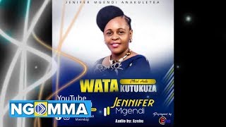 WATAKUTUKUZA By Jennifer Mgendi ( VIDEO)