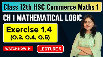 Ch 1 Mathematical Logic | Exercise 1.3 | Class 12th HSC Commerce | Maths 1 | MH Board @GalaxyofMaths