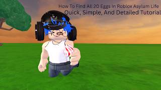 Famous How To Find All 20 Egg Locations Tutorial In Roblox Asylum Life Profile