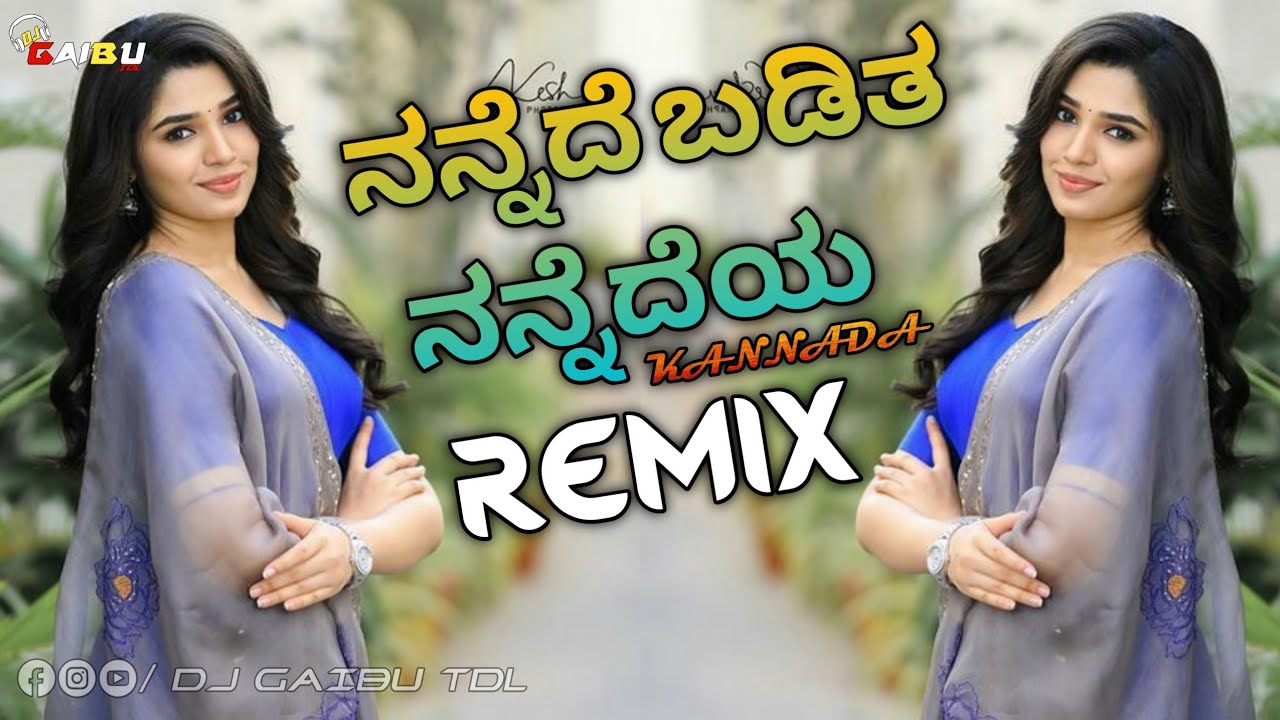     NANNEDE BADITA NANNEDEYA USIRU NEENE KANE KANNADA REMIX MIX DJ GAIBU TDL