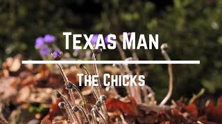 The Chicks - Texas Man (Lyrics)