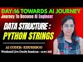 Day 16: Python Strings Tutorial | Data Structures Explained with Examples | Complete AI Journey