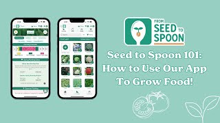 Seed to Spoon 101:  How to Use Our App To Grow Food! screenshot 5