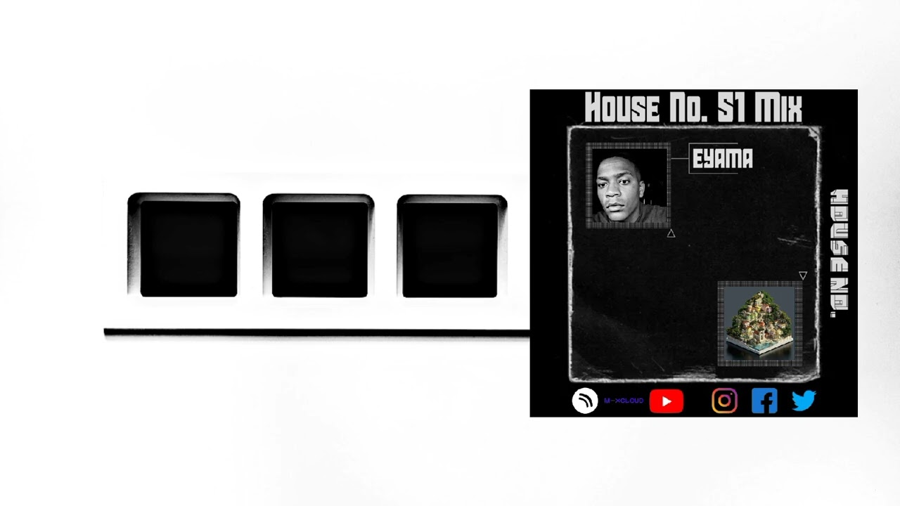 House No. 51 Mix : Eyama | Latest Afro House/Tech | Fka Mash | Kali Mija | Aaaron | CLARAA | KENSHO