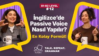 İngilizce’de Passive Voice Nasıl Yapılır En Kolay Formül! | B1-B2 | Talk. Repeat. Grammar