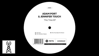 Adam Port &amp; Jennifer Touch - This Time (Adam Port Remix)