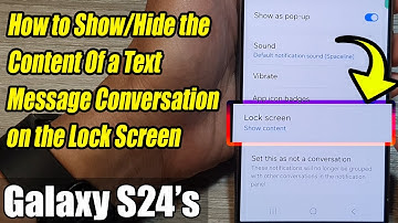 Galaxy S24: Control Text Message Conversation Privacy on Lock Screen (Show/Hide Content)