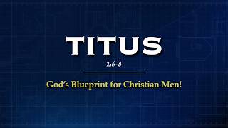 Sunday Morning//05.17.2026//Titus 2:6-8//Pastor Jon Henry (2nd)