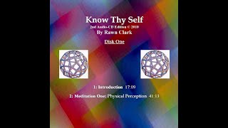 Know Thy Self  --  Meditation One: Physical Perception