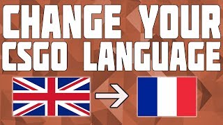 How to Change the Language in CSGO!