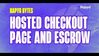 Rapyd Bytes: Hosted Checkout Page and Escrow Profile
