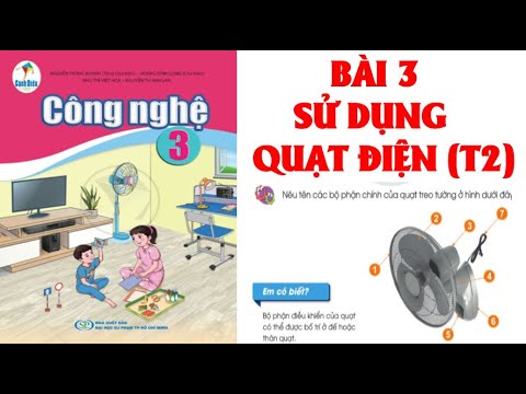Video CÔNG NGHỆ LỚP 3: BÀI 3; SỬ DỤNG QUẠT ĐIỆN (T2).SÁCH... - youtube