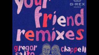 Gregor Salto feat Chappell - Your Friend (Sunnery James and Ryan Marciano remix)