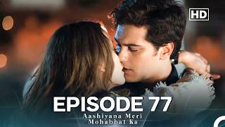 Aashiyana Meri Mohabbat Ka - Medcezir Episode 77 (Hindi/Urdu Dubbed)