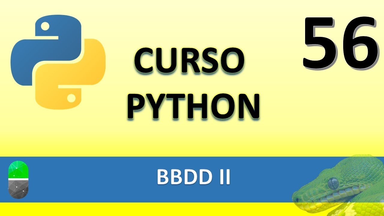 Curso Python. BBDD II. Vídeo 56