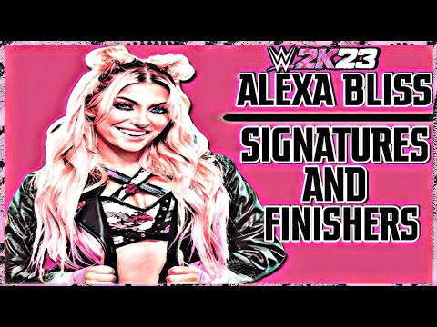WWE 2K23 - Alexa Bliss Signatures and Finishers - YouTube