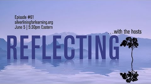 Silver Lining for Learning, Episode 61: Hosts reflect
