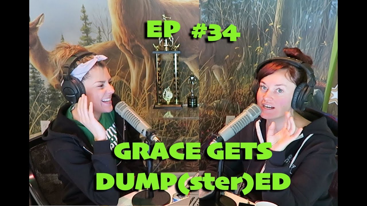TMGW Ep34 Grace gets DUMP(ster)ED YouTube