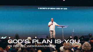 God's Plan Is You - Ps Dishan Wickramaratne