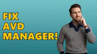 How to Resolve 'avdmanager Missing' Error in Android SDK for Emulator Setup
