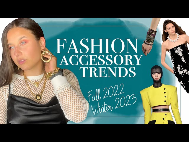 Accessory Fashion Trends Fall 2022 Winter 2023 