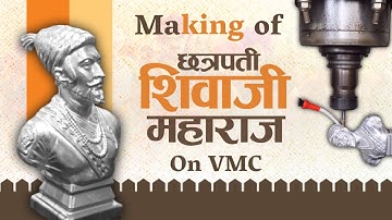 Making of Chhatrapati Shivaji Maharaj on CNC - Milling | VMC  | Cam 3D Programming | GVTCenter