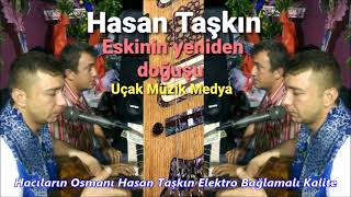 Hacıların Osmanı Hasan Taşkın Elektro Bağlamalı Kalite