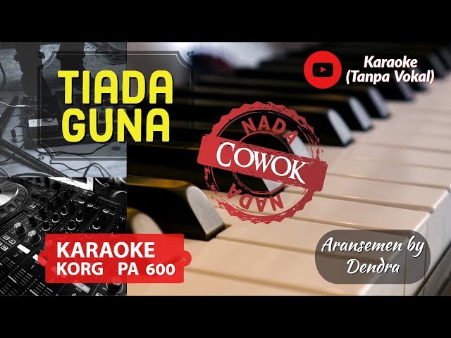 Tiada Guna Karaoke (Tanpa Vokal - nada cowok) KORG PA 600 class=
