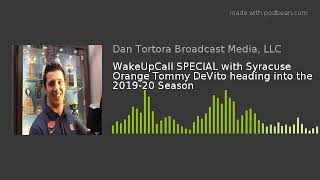WakeUpCall SPECIAL with Syracuse Orange Tommy DeVito heading into the 2019-20 Season