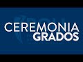 Ceremonias de grados 2019-2