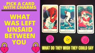 🗣💘WHAT WAS LEFT UNSAID BETWEEN YOU❤️‍🔥🗣|🔮CHARM|TAROT PICK A CARD🔮