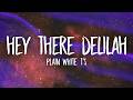 Plain White T's - Hey There Delilah (Lyrics)