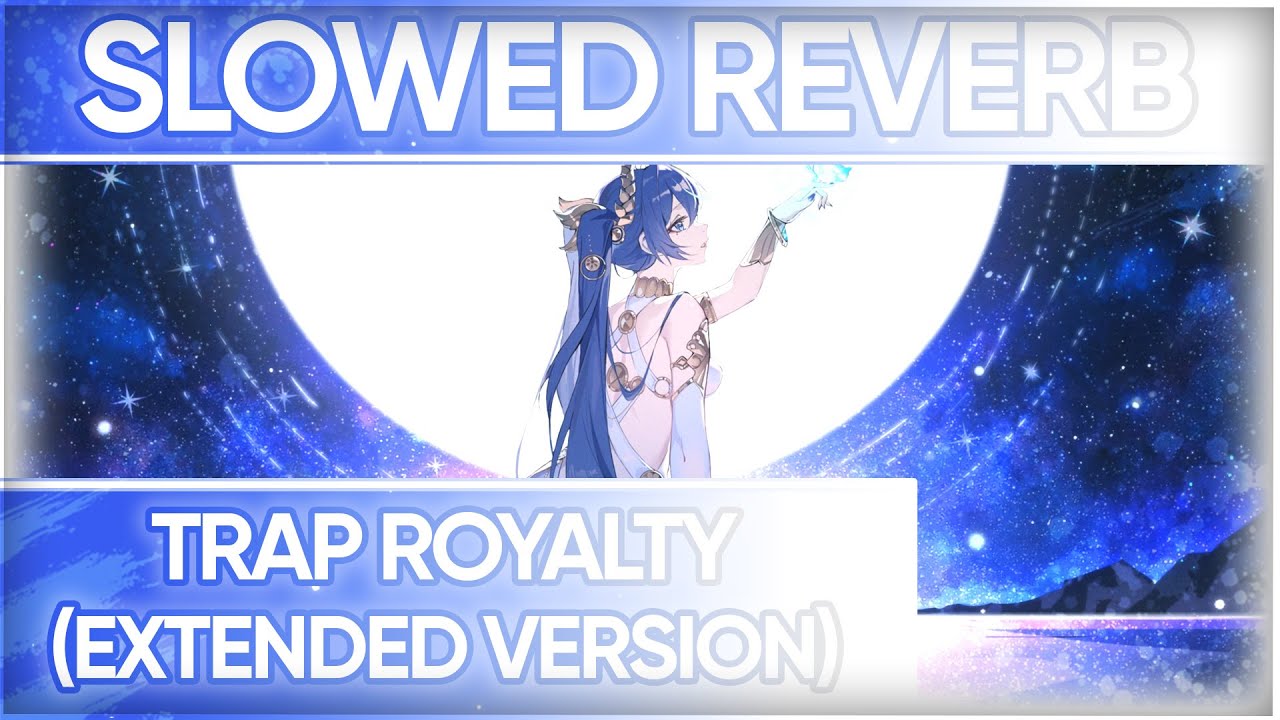 trap royalty [extended version] (slowed+reverb)