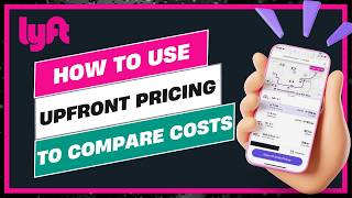 How to Use Lyft Upfront Pricing to Compare Costs 2026