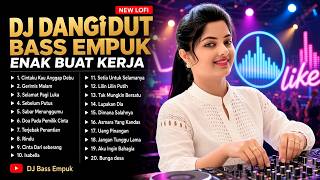 Download lagu DJ DANGDUT BASS EMPUK ENAK BUAT KERJA : Cintaku Kau Anggap Debu | Gerimis Malam | Bunga desa