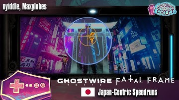 Ghostwire Tokyo - Fatal Frame - Speedruns From the Crypt - GDQ Hotfix Speedruns