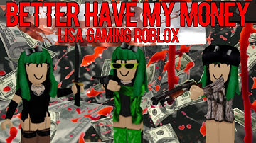 BETTER HAVE MY MONEY (ROBLOX MUSIC VIDEO)