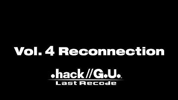 .Hack//G.U. Last Recode - Vol 4 //Reconnection - Returning To The World