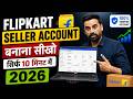 How To Sell On Flipkart | Flipkart Seller Kaise Bane 2026