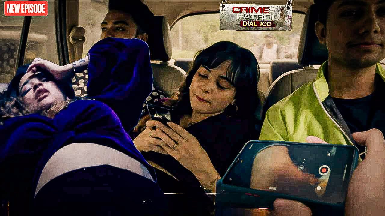 घुमने के बहाने गाड़ी में दोस्तों ने उठाया लड़की का फ़ायदा! || Crime Patrol || Latest Episode ||
