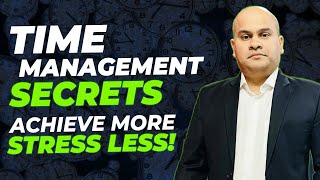 Best Time Management Secrets ⏳ | 10x Your Productivity &amp; Stress Less | CEO of Gexton
