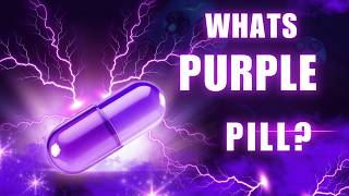 What is Purple Pill?