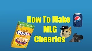 How To Make MLG Cheerios