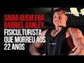 Quem era Gabriel Ganley, fisiculturista que morreu aos 22 anos