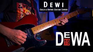 Dewa 19 - Dewi [Solo & Outro Guitar Cover]