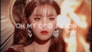 Oh My God X Lion G-Idle