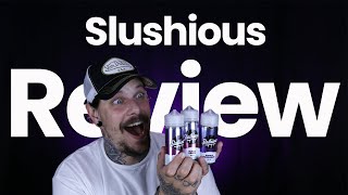 Slushious E-Liquid Range Review
