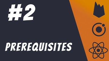 #2: Prerequisites - Ionic 5 / React / Firebase