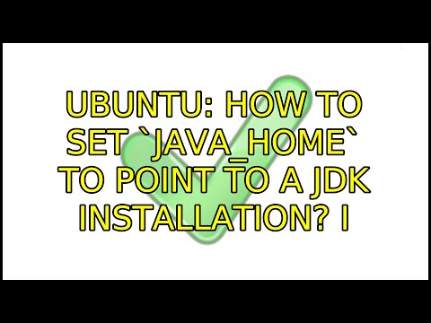 Ubuntu: How to set `JAVA_HOME` to point to a JDK installation? (2 Solutions!!)