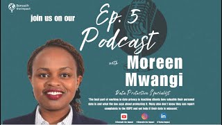 Episode 5: Unpacking Data Protection with Moreen Mwangi